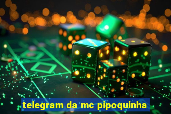 telegram da mc pipoquinha